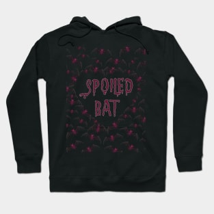 Spoiled bat Hoodie